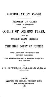 Cover of: Registration Cases: Reports of Cases Argued and Determined in the Court of Common Pleas, on ... by Great Britain. Court of Common Pleas., Francis Joseph Coltman, Charles Henry Hopwood, Great Britain, The Court Of Common Pleas, Great Britain. High Court of Justice.