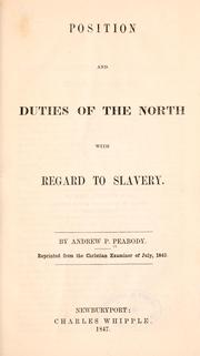 Cover of: Position and duties of the North with regard to slavery.