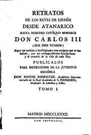 Cover of: Retratos de los Reyes de Espana desde Atanarico hasta nuestro católico monarca don cárlos III ... by Spain
