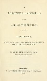 Cover of: A practical exposition of the Acts of the Apostles in the form of lectures: intended to assist the practice of domestic instruction and devotion