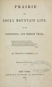 Cover of: Prairie and Rocky Mountain life by Francis Parkman