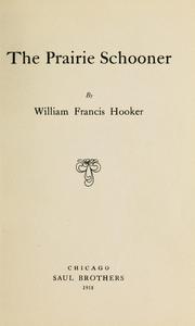 Cover of: The prairie schooner by William Francis Hooker