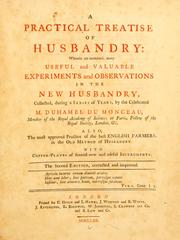 Cover of: A practical treatise of husbandry by Henri Louis Duhamel du Monceau