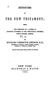 Cover of: Synonyms of the New Testament: Being the Substance of a Course of Lectures Addressed to the ...