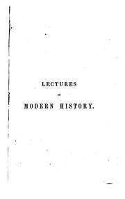Cover of: Introductory Lectures on Modern History, Delivered in Lent Term, MDCCCXLII.: With the Inaugural ...