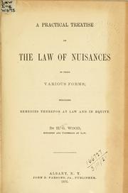 Cover of: A practical treatise on the law of nuisances in their various forms: including remedies therefor at law and in equity.