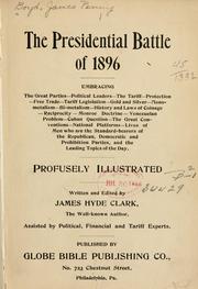 The presidential battle of 1896, embracing the great parties by James Penny Boyd