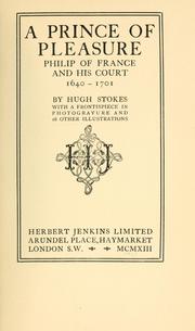 Cover of: A prince of pleasure: Philip of France and his court, 1640-1701