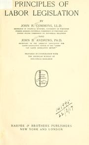 Cover of: Principles of labor legislation by John Rogers Commons
