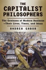 The capitalist philosophers by Andrea Gabor