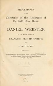 Cover of: Proceedings at the celebration of the restoration of the birth place house of Daniel Webster at the birth place in Franklin, New Hampshire: on August 28, 1913.