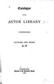 Cover of: Catalogue of the Astor Library (continuation).: Authors and Books. A-[Z]