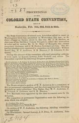 Proceedings of the State convention of the colored citizens of Tennessee, held in Nashville, Feb. 22d, 23d, 24th & 25th, 1871. by State convention of the colored citizens of Tennessee Nashville 1871
