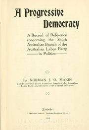 A progressive democracy by Norman J. O. Makin