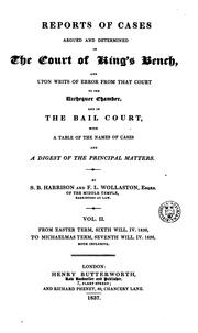 Cover of: Reports of Cases Argued and Determined in the Court of King's Bench ... and in the Bail Court ... by Samuel Bealey Harrison, Frederick Luard Wollaston, Great Britain Bail Court , Great Britain. Court of King's Bench.