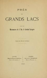 Cover of: Près des grands lacs by par les missionnaires de s. ém. le Cardinal Lavigerie.