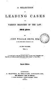 Cover of: A Selection of Leading Cases on Various Branches of the Law: With Notes by John William Smith