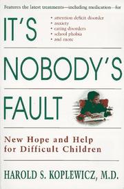 Cover of: It's Nobody's Fault by Harold Koplewicz