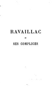 Cover of: Questions historiques du XVIIe siècle: Ravaillac et ses complices. L'évasion ...
