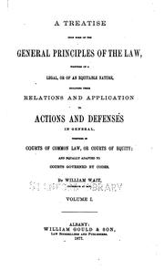 Cover of: A Treatise Upon Some of the General Principles of the Law: Whether of a ...