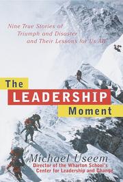 Cover of: The Leadership Moment: Nine True Stories of Triumph and Disaster and Their Lessons for Us All