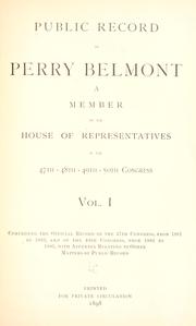 Cover of: Public record of Perry Belmont, a member of the House of representatives in the 47th, 48th, 49th, 50th Congress ...