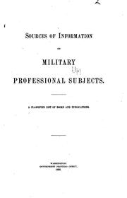Cover of: Sources of Information on Military Professional Subjects: A Classified List ...