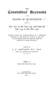 Cover of: The Constables' Accounts of the Manor of Manchester from the Year 1612 to the Year 1647