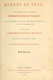 Cover of: Queens of song: being memoirs of some of the most celebrated female vocalists who have performed on the lyric stage from the earliest days of opera to the present time.