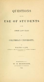 Questions for the use of students in the junior law class of Columbian University by Walter Smith Cox