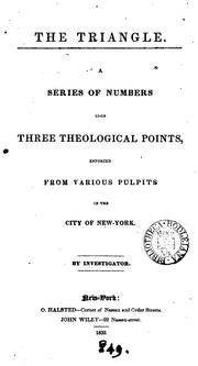 Cover of: The triangle. A series of numbers upon three theological points. By Investigator