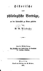 Cover of: Historische und philologische Vorträge, an der Universität zu Bonn gehalten by Barthold Georg Niebuhr