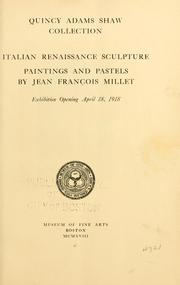 Cover of: Quincy Adams Shaw collection: Italian Renaissance sculpturee : paintings and pastels by Jean François Millet : exhibition opening April 18, 1918
