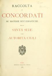 Raccolta di concordati su materie ecclesiastiche tra la Santa Sede e le autorità civili by Catholic Church. Treaties, etc.