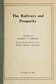 Cover of: The railways and prosperity, address by Warren G. Harding, at the annual dinner of the Railway business association, December 10, 1914. by Harding, Warren G.