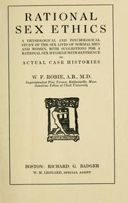 Cover of: Rational sex ethics: a physiological and psychological study of the sex lives  of normal men and women, with suggestions for a rational sex hygiene with reference to actual case histories