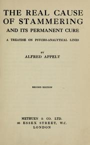 Cover of: real cause of stammering and its permanent cure: a treatise on psycho-analytical lines