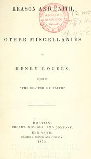 Cover of: Reason and faith, and other miscellanies of Henry Rogers