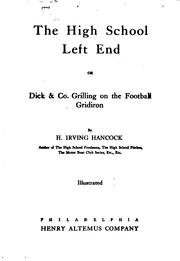 Cover of: The High School Left End: Or, Dick & Co. Grilling on the Football Gridiron