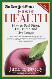 Cover of: The New York Times Book of Health: How to Feel Fitter, Eat Better, and Live Longer
