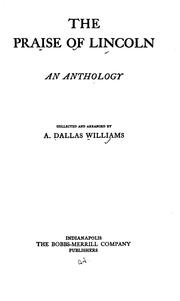 Cover of: The Praise of Lincoln: An Anthology by Archie Dallas Williams