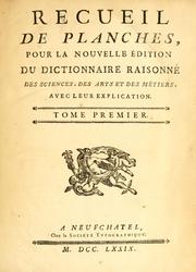 Cover of: Recueil des planches, pour la nouvelle édition du Dictionnaire raisonné des sciences, des arts et des métiers, avec leur explication.