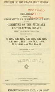 Cover of: Reform of the grand jury system by United States. Congress. Senate. Committee on the Judiciary. Subcommittee on Constitutional Rights.