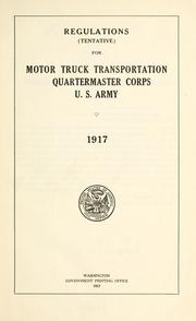 Cover of: Regulations (tentative) for motor truck transportation.: Quartermaster Corps, U.S. Army. 1917.
