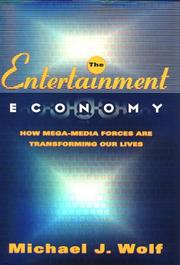 Cover of: The entertainment economy: how mega-media forces are transforming our lives