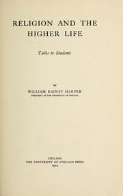 Cover of: Religion and the higher life by William Rainey Harper
