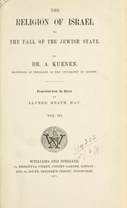 Cover of: The religion of Israel to the Fall of the Jewish State by Abraham Kuenen