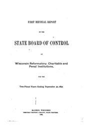 Cover of: Biennial Report by Wisconsin, Wisconsin State Board of Control , State Board of Control