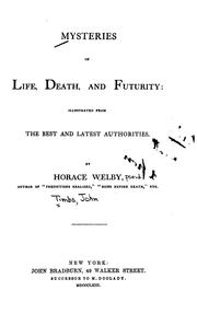 Cover of: Mysteries of Life, Death, and Futurity: Illustrated from the Best and Latest ... by John Timbs, John Timbs