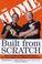 Cover of: Built from scratch
